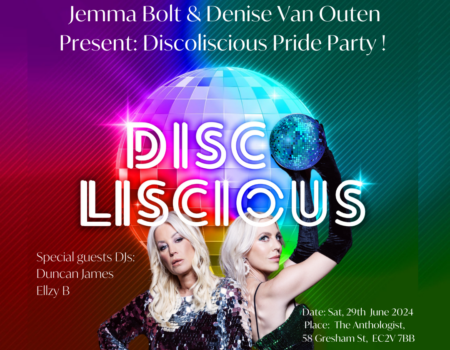 Jemma Bolt & Denise Van Outen present: Discoliscious Pride Party